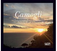Camogli. Teneramente atteso. Un tramonto per innamorati. Ediz. illustrata