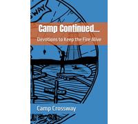 Camp Continued...: Devotions to Keep the Fire Alive