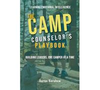 Camp Counselor's Playbook: Turn Your Camp Experience into Leadership Skills That Last a Lifetime: 1