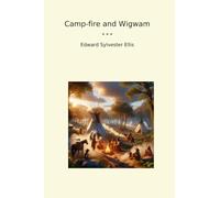 Camp-fire and Wigwam