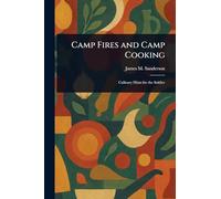 Camp Fires and Camp Cooking