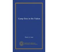 Camp fires in the Yukon