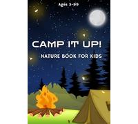 Camp It Up- Adventure Book for Kids: Fun Camping Adventures, Outdoor Activities, and Nature Stories for All Ages!