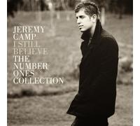 Camp, Jeremy - I Still Believe: The Number Ones Collection