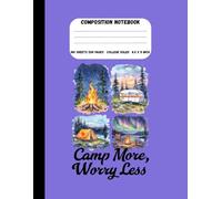 Camp More, Worry Less: Adventure-Themed Composition Notebook, College Ruled | 8.5 x 11 in, 200 Pages: Outdoor-Inspired Lined Notebook for Students, Writers, Teachers, and Nature Lovers