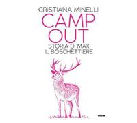 Camp Out. Storia di Max, il boschettiere