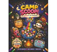 Camp Scoop! A Campfire of Tiny Adventures: 30+ Adorable Coloring Scenes Packed with Tiny Details, Hidden Surprises & Crazy Scoop Fun for Ages 8+