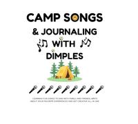 Camp Songs with Dimples: "Sing Hard, Laugh Harder, and Make Memories Last Forever"