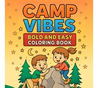Camp Vibes: Bold and Easy Coloring Book with Cozy Camping Scenes Featuring Campfires, Starry Nights, Tents and Outdoor Adventures for Fun and Relaxing Coloring for Kids, Teens and Adults