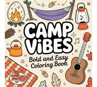 Camp Vibes Coloring book: Bold and Easy Outdoor Adventure Design for Adults, teens with Relaxation and Stress Relief