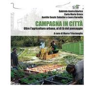 Campagna in città. Oltre l'agricoltura urbana, al di là del paesaggio