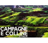 Campagne e colline d'Italia. Ediz. illustrata