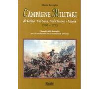 Campagne militari di Torino, Val Susa, Val Chisone e Savoia 1706-1713. I luoghi delle battaglie che si conclusero con il Trattato di Utrecht
