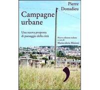 Campagne urbane. Una nuova proposta di paesaggio della città [Aug 28, 2013] Dona