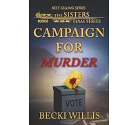 Campaign for Murder: The Sisters, Texas Mystery Series Book 20