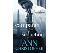 Campaign for Seduction: The Warner Family Book 3: Volume 3 - NUOVO