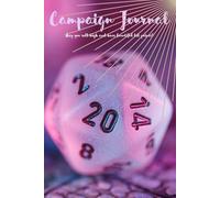Campaign Journal: DnD RPG DM Planning Notebook With Character Sheets and Session Notes For Building Campaign Role Playing Games and More