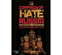 Campaign of Hate: Russia and Gay Propaganda by Breaking Glass Pictures, QC Cinema by Scott Stern Michael Lucas
