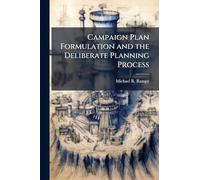 Campaign Plan Formulation and the Deliberate Planning Process