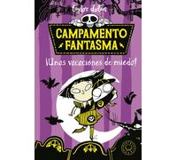 Campamento fantasma. ¡Unas vacaciones de miedo!