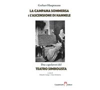 Campana sommersa e Ascensione Hannele - Hauptmann Gerhart