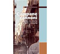 Campane e cannoni. Quando la storia non insegna