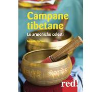 Campane Tibetane. Le Armoniche Celesti. CD Audio