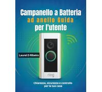 Campanello a batteria ad anello Guida per l'utente: Chiarezza, sicurezza e controllo per la tua casa