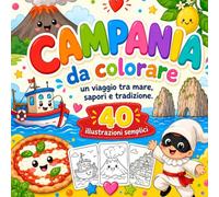 Campania da colorare per bambini: Un viaggio tra mare, sapori e tradizioni con 40 illustrazioni semplici da colorare per bambini dai 2 anni in su