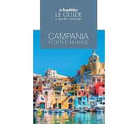 Campania. Porti e marine. Le guide ai sapori e ai piaceri