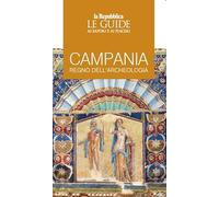 Campania, regno dell'archeologia. Le guide ai sapori e ai piaceri