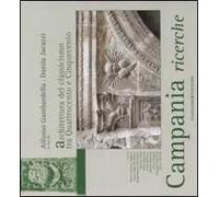 Campania ricerche. Architettura del classicismo tra Quattrocento e Cinquecento. Ediz. illustrata