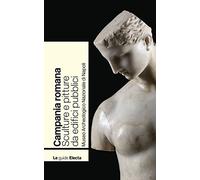 Campania romana. Sculture e pitture da edifici pubblici. Museo Archeologico Nazionale di Napoli