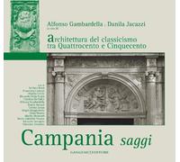Campania saggi. Architettura del classicismo tra Quattrocento e Cinquecento