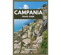 Campania Travel Guide: What You Need to Know Before Going There.