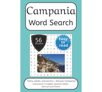 Campania Word Search Puzzle Book: Words Search With Easy To Read Print about Campania, Italy, Travel and More | 6x9 inches, 112 pages | 56 puzzles. ... English, Spanish, Italian, French and German.