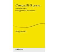 Campanili di grano. Patrimoni festivi nell'Appennino meridionale