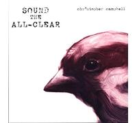 CHRISTOPHER CAMPBELL Sound The All-Clear (Vinyl LP)
