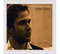 Campbell, Christopher Alan - Early Times