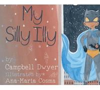 Campbell Dwyer My Silly Illy (Copertina rigida)
