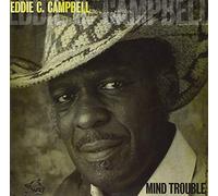 Campbell, Eddie C. - Mind Trouble