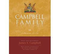 Campbell Family History - James S. Campbell - Xlibris, 2008