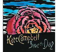 Campbell, Kate - Save The Day