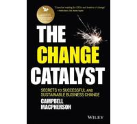Campbell Macpherson The Change Catalyst (Copertina rigida)