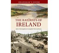 Campbell McCutcheon John Christ Bradshaw's Guide The Railways of Ir (Tascabile)