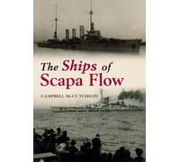 Campbell McCutcheon The Ships of Scapa Flow (Tascabile)
