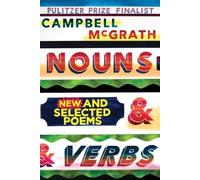 Campbell McGrath Nouns & Verbs: New and Selected Poems (Tascabile)