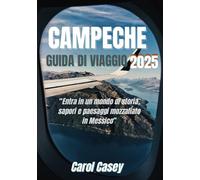 CAMPECHE GUIDA DI VIAGGIO 2025: Entra in un mondo di storia, sapori e paesaggi mozzafiato in Messico