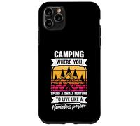 Campeggio dove spendi una piccola fortuna vivere come un senzatetto Custodia per iPhone 11 Pro Max