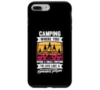 Campeggio dove spendi una piccola fortuna vivere come un senzatetto Custodia per iPhone 7 Plus/8 Plus